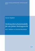 Verbraucherschutzmodelle für ein faires Vertragsrecht