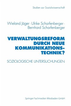 Verwaltungsreform durch Neue Kommunikationstechnik? - Jäger, Wieland;Scharfenberger, Ulrike;Scharfenberger, Bernhard