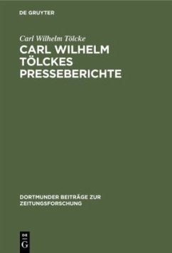 Carl Wilhelm Tölckes Presseberichte - Tölcke, Carl Wilhelm