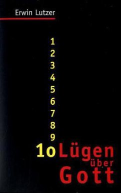 10 Lügen über Gott - Lutzer, Erwin W.