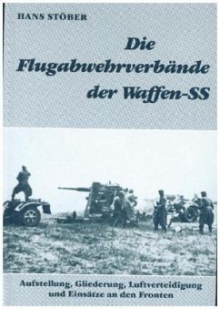 Die Flugabwehrverbände der Waffen-SS - Stöber, Hans