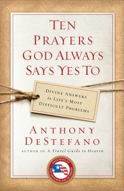 Ten Prayers God Always Says Yes To - Destefano, Anthony