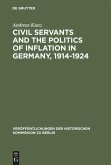 Civil Servants and the Politics of Inflation in Germany, 1914¿1924
