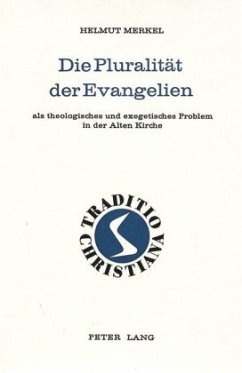 Die Pluralität der Evangelien - Merkel, Helmut