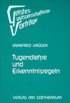 Tugendlehre und Erkenntnisregeln - Krüger, Manfred