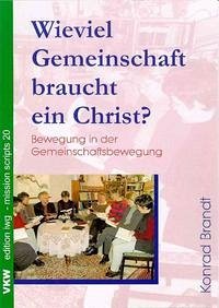 Wieviel Gemeinschaft braucht ein Christ? - Brandt, Konrad