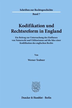 Kodifikation und Rechtsreform in England. - Teubner, Werner
