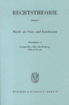 Recht als Sinn und Institution. - Mayer-Maly, Dorothea / Weinberger, Ota / Strasser, Michaela (Hgg.)