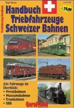 Handbuch Triebfahrzeuge Schweizer Bahnen - Bernet, Ralph