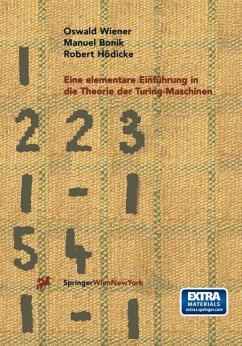 Eine elementare Einführung in die Theorie der Turing-Maschinen - Wiener, Oswald;Bonik, Manuel;Hödicke, Robert