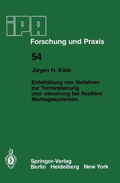 Entwicklung von Verfahren zur Terminplanung und -steuerung bei flexiblen Montagesystemen - Kölle, J. H.