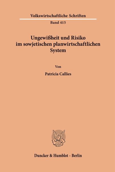 Ungewißheit und Risiko im sowjetischen planwirtschaftlichen System. Ungewißheit und Risiko im sowjetischen planwirtschaftlichen System.