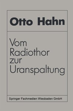 Vom Radiothor zur Uranspaltung - Hahn, Otto