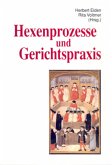 Hexenprozesse und Gerichtspraxis Hexenprozesse und Gerichtspraxis