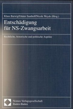 Entschädigung für NS-Zwangsarbeit - Barwig, Klaus; Lippold, Nicole; Saathoff, Günter