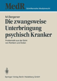 Die zwangsweise Unterbringung psychisch Kranker - Bergener, Manfred