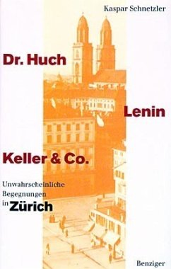 Doktor Huch, Lenin, Keller & Co. - Schnetzler, Kaspar