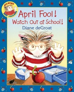 April Fool! Watch Out at School! - deGroat, Diane