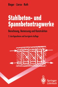 Stahlbeton- und Spannbetontragwerke - Bieger, Klaus-Wolfgang;Lierse, Jürgen;Roth, Jürgen