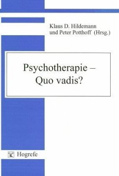 Psychotherapie, Quo vadis? - Hildemann, Klaus D. (Herausgeber) und Peter Potthoff