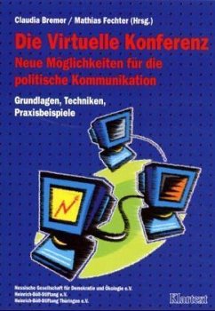 Die Virtuelle Konferenz, Neue Möglichkeiten für die politische Kommunikation, m. CD-ROM - Bremer, Claudia / Fechter, Mathias (Hgg.)
