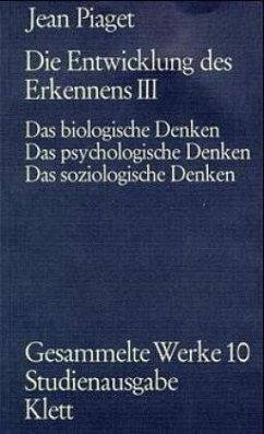 Gesammelte Werke / Die Entwicklung des Erkennens III. (Gesammelte Werke, Bd. 10) / Gesammelte Werke, 10 Bde. Bd.10, Tl.3 - Piaget, Jean Gesammelte Werke / Die Entwicklung des Erkennens III. (Gesammelte Werke, Bd. 10) / Gesammelte Werke, 10 Bde. Bd.10, Tl.3 - Piaget, Jean
