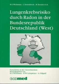 Lungenkrebsrisiko durch Radon in der Bundesrepublik Deutschland (West) - Wichmann, H. Erich / Kreienbrock, Lothar / Kreuzer, Michaela