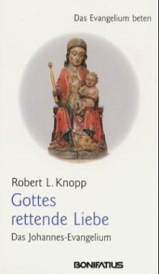 Gottes rettende Liebe, Das Johannes-Evangelium