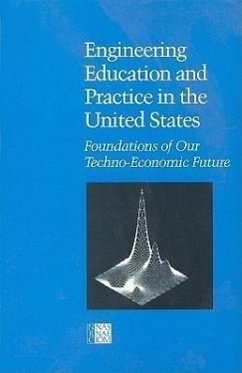 Engineering Education and Practice in the United States - National Research Council; Division on Engineering and Physical Sciences; Commission on Engineering and Technical Systems; Committee on the Education and Utilization of the Engineer
