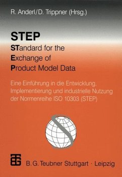 STEP STandard for the Exchange of Product Model Data - Anderl, Reiner;John, Harald;Arlt, Martin;Trippner, Dietmar
