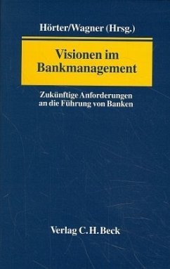 Visionen im Bankmanagement - Hörter, Steffen