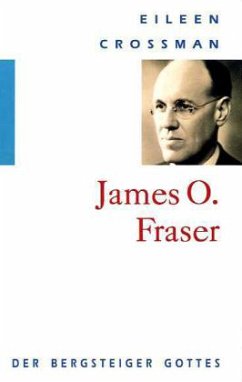 James O. Fraser - Der Bergsteiger Gottes - Crossman, Eileen