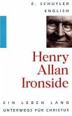 Henry Allan Ironside - Ein Leben lang unterwegs für Christus Henry Allan Ironside - Ein Leben lang unterwegs für Christus
