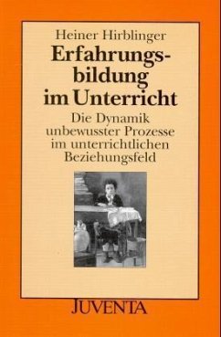 Erfahrungsbildung im Unterricht - Hirblinger, Heiner