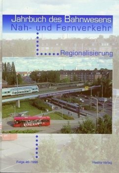 Regionalisierung / Jahrbuch des Bahnwesens Folge.46