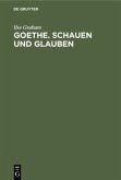 Goethe. Schauen und Glauben