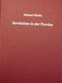 Revolution in der Provinz - Martin, Michael