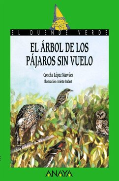 El árbol de los pájaros sin vuelo - López Narváez, Concha