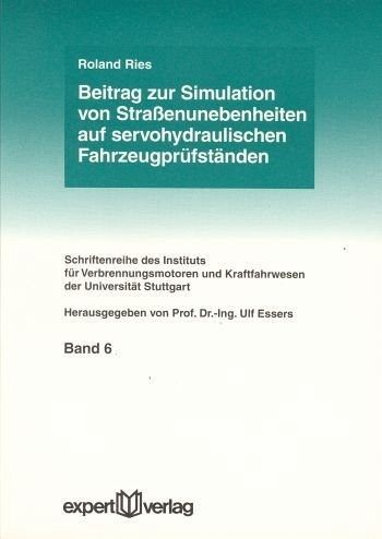Beitrag zur Simulation von Straßenunebenheiten auf servohydraulischen Fahrzeugprüfständen Beitrag zur Simulation von Straßenunebenheiten auf servohydraulischen Fahrzeugprüfständen