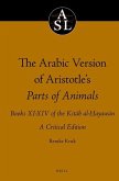 The Arabic Version of Aristotle's Parts of Animals. Books XI-XIV of the Kitāb Al-Ḥayawān: A Critical Edition