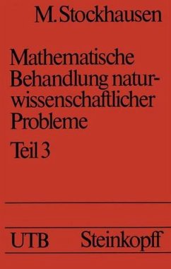Mathematische Behandlung naturwissenschaftlicher Probleme Teil 3 : Lineare Algebra - Differentialgleichungen . Eine Einführung für Chemiker und andere Naturwissenschaftler