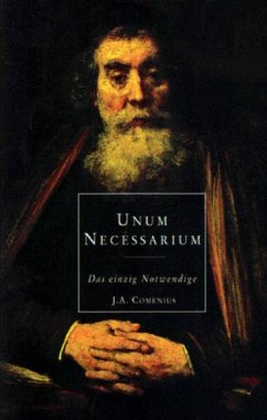 Unum Necessarium - Das einzig Notwendige - Comenius, Johann Amos