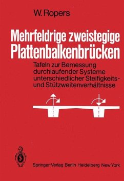 Mehrfeldrige Zweistegige Plattenbalkenbrucken: Tafeln zur Bemessung durchlaufender Systeme unterschiedlicher Steifigkeits- und Stutzweitenverhaltnisse. Mit 45 Bildern und 11 Tabellen im Text sowie 499 Zahlentafeln. - Brückenbau - Walter Ropers