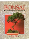 Bonsai : su correcto desarrollo paso a paso