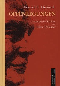 Offenlegungen - Freundliche Satiren von Adam Tintinger Offenlegungen - Freundliche Satiren von Adam Tintinger