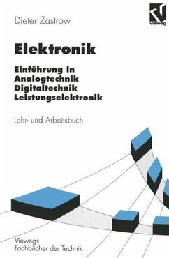 Elektronik Lehr- und Arbeitsbuch. Einführung in Analogtechnik Digitaltechnik Leistungselektronik - Zastrow, Dieter