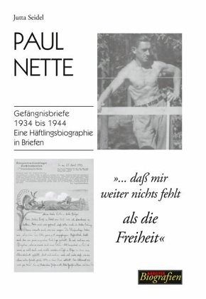Paul Nette - dass mir weiter nichts fehlt als die Freiheit Paul Nette - dass mir weiter nichts fehlt als die Freiheit