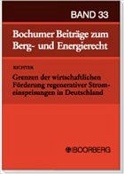 Grenzen der wirtschaftlichen Förderung regenerativer Stromeinspeisungen in Deutschland - Richter, Stefan K.