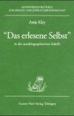 'Das erlesene Selbst' in der autobiographischen Schrift