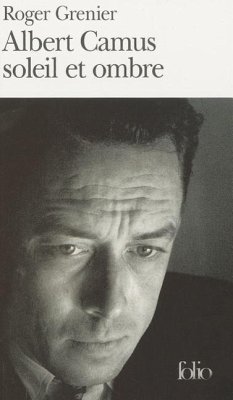 Albert Camus Soleil Et Ombre: Une Biographie Intellectuelle - Grenier, Roger